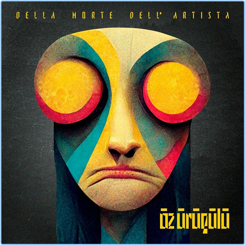 Öz Ürügülü Della Morte Dell'Artista EP (2024) WEB [FLAC] 16BITS 44 1KHZ UA3P4W0d_o