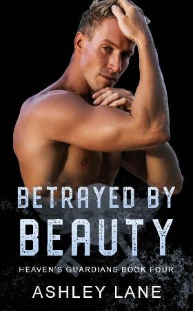 Betrayed By Beauty - Ashley Lane