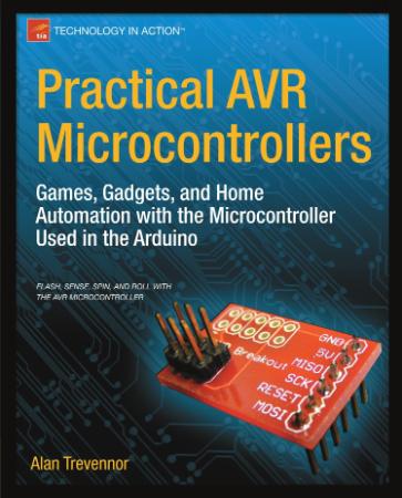 Practical AVR Microcontrollers - Games, Gadgets, and Home Automation