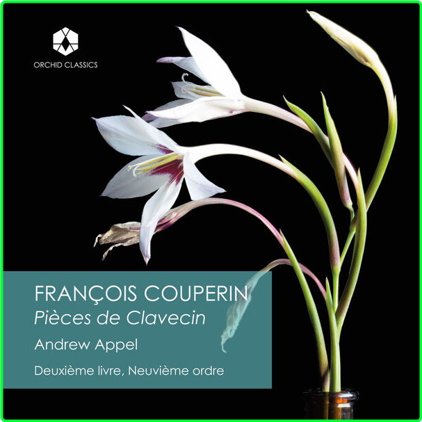 Andrew Appel Couperin Deuxième Livre De Pièces De Clavecin Ordre 9 (2024) 24Bit 96kHz [FLAC] XgDGNZPe_o