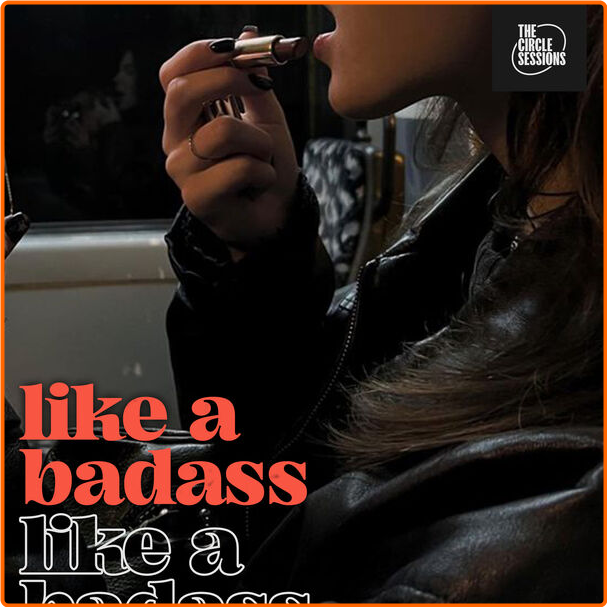 Various Artists - Like A Badass By The Circle Sessions (2024) [320 Kbps] NjyhoBRA_o