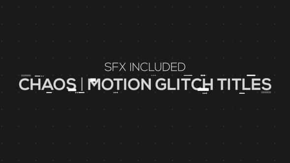 Chaos | Motion Glitch Titles - VideoHive 19406508