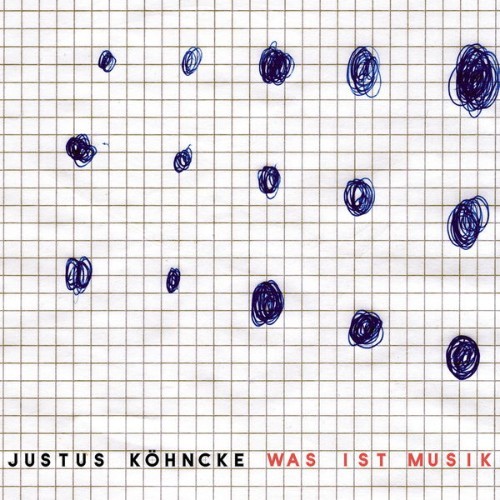 Justus Köhncke - Was Ist Musik - 2002
