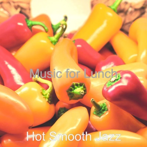 Hot Smooth Jazz - Music for Lunch - 2021