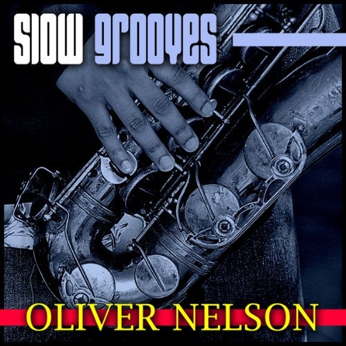 Oliver Nelson - Sloow Grooves - 2015