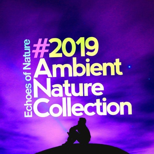 Echoes of Nature - # 2019 Ambient Nature Collection - 2019