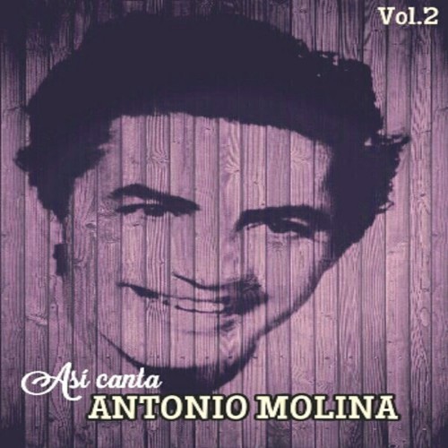 Antonio Molina - Así Canta Antonio Molina, Vol  2 - 2015