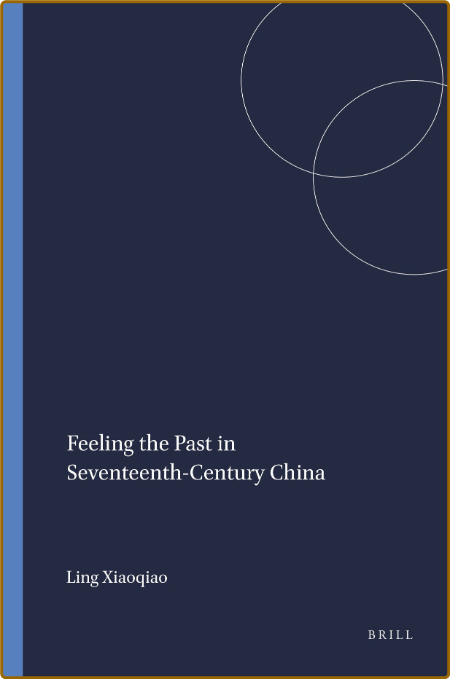 Feeling the Past in Seventeenth-Century China