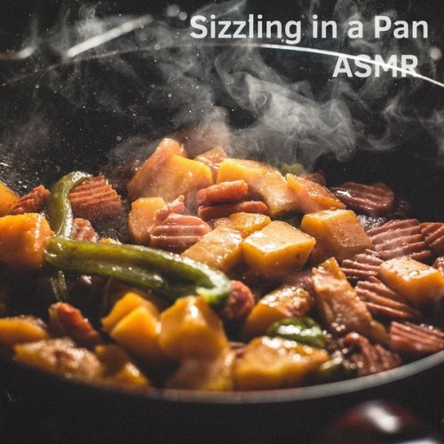 ASMR Sizzling in a Pan - Relaxing with ASMR Sounds - 2022