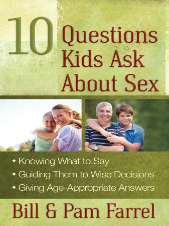 Questions Kids Ask about Sex