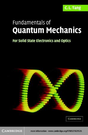 Fundamentals of Quantum Mechanics for Solid State Electronics, Optics - C  Tang