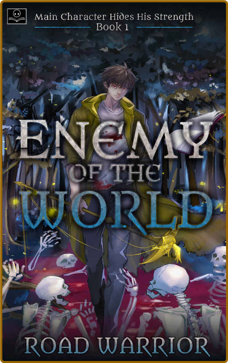 Enemy of the World - Book 1 of Main Character Hides His Strength (A Dark Fantasy L... YadqqdX2_o