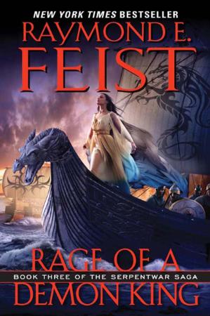 Raymond E  Feist - Rage of a Demon King (Serpentwar Saga, Book 3)