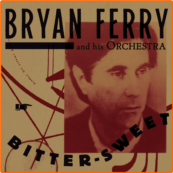 Bryan Ferry & The Bryan Ferry Orchestra Bitter Sweet (2018) Vocal Jazz Flac 16 44 I5dFA1aY_o