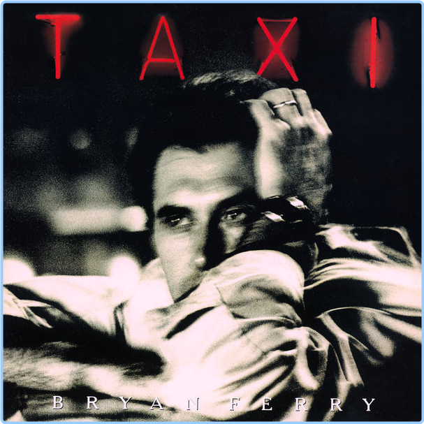 Bryan Ferry Taxi (1993) Rock Pop Soul Flac 16 44 6yKoE6SZ_o