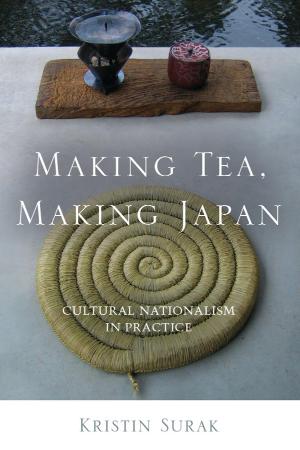 Making Tea, Making Japan Cultural Nationalism in Practice