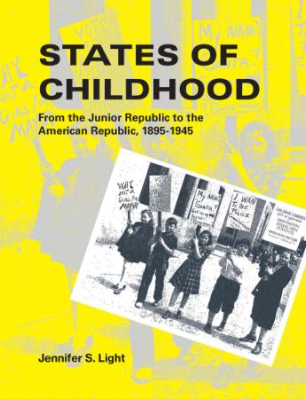 States of Childhood - From the Junior Republic to the American Republic, 1895  (Th...