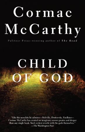 McCarthy, Cormac   Child of God (Vintage, 1993)