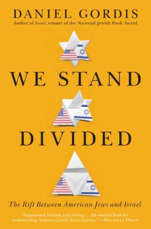 We stand divided - The Rift Between American Jews and Israel