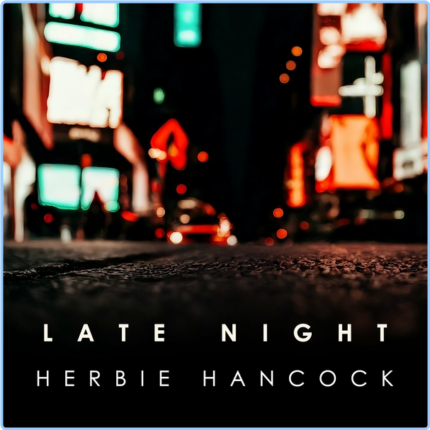 Herbie Hancock Late Night Herbie Hancock (2024) WEB [FLAC] 16BITS 44 1KHZ A46ZSE9V_o