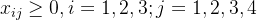 x_{ij}\geq 0,i=1,2,3;j=1,2,3,4