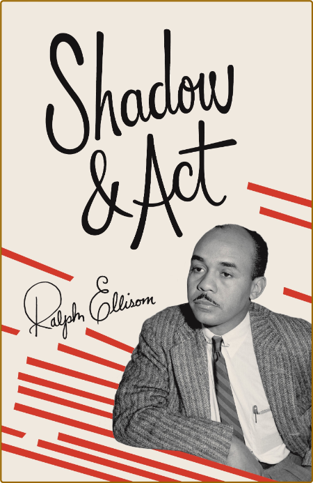 Ellison, Ralph - Shadow and Act (Vintage, 1995)