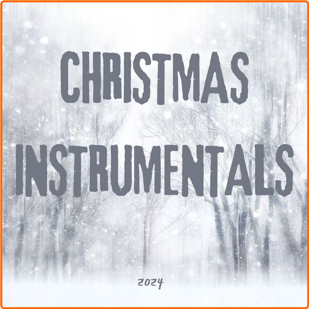 Various Artists - Christmas Instrumentals (2024) [320 Kbps] N9yl9QeJ_o