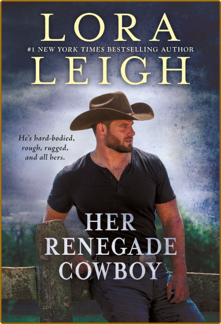 Her Renegade Cowboy by Lora Leigh 