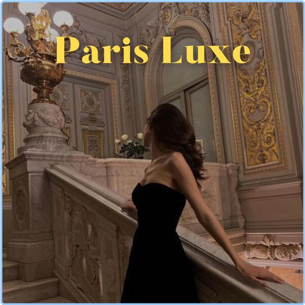 Various Artists - Paris Luxe (2024) [320 Kbps] WVpq5Mnv_o