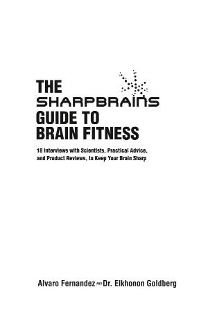 The Sharp Brains Guide to Brain Fitness