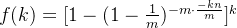 f(k) = [1 - (1 - \frac{1}{m})^{-m\cdot \frac{-kn}{m}}]^{k}