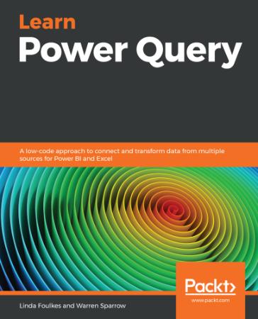 Learn Power Query - A low-code approach to connect and transform data from multipl...