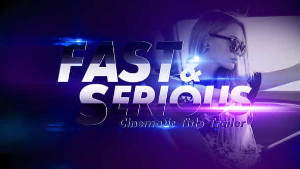 Fast and Serious Cinematic Title - VideoHive 25982072