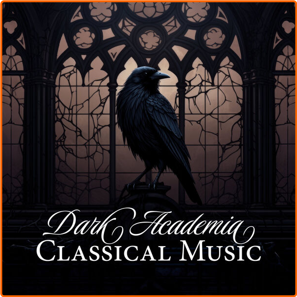 Various Artists - Dark Academia Classical Music (2024) [320 Kbps] RuPwNccr_o