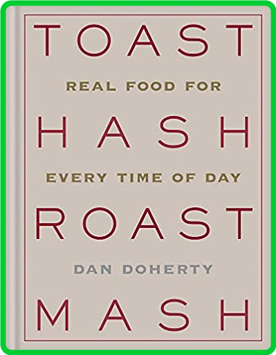 Toast, Hash, Roast, Mash by Dan Doherty