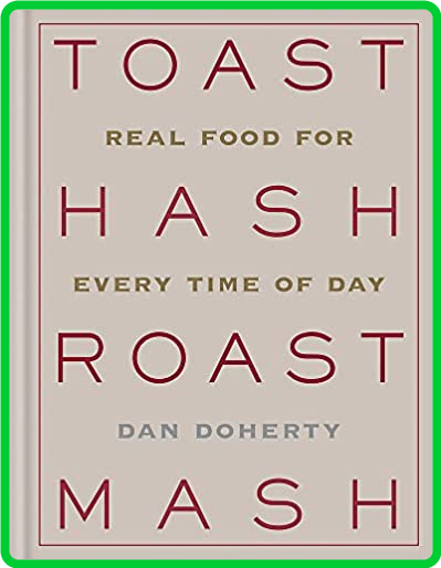 Toast, Hash, Roast, Mash by Dan Doherty Kio14bAY_o