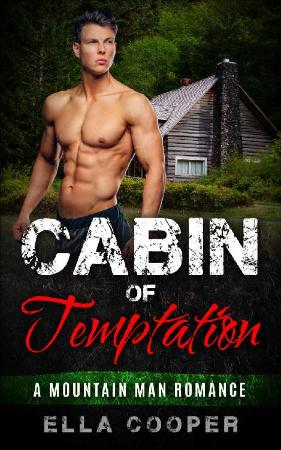 Cabin of Temptation  A Mountain - Ella Cooper