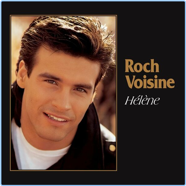 Roch Voisine Hélène Édition Anniversaire 35 Ans (2024) [FLAC] 16BITS 44 1KHZ 7nH0rDEA_o