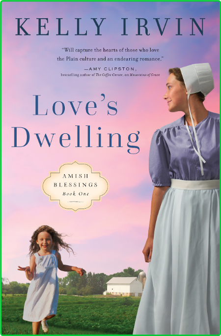 Love's Dwelling by Kelly Irvin 8wOfGLWT_o