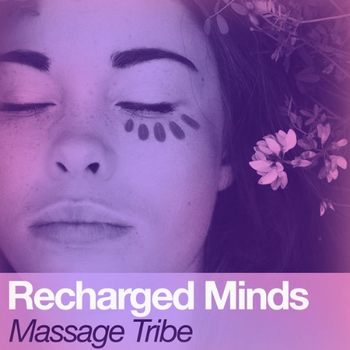 Massage Tribe - Recharged Minds - 2019