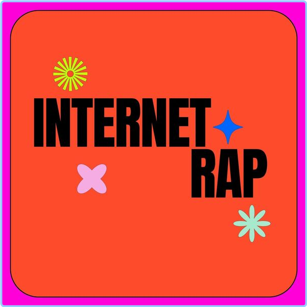 Various Artists - Internet Rap (2024) [320 Kbps] PwQtdfoQ_o