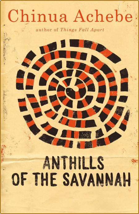 Achebe, Chinua - Anthills of the Savannah (Anchor, 2010)
