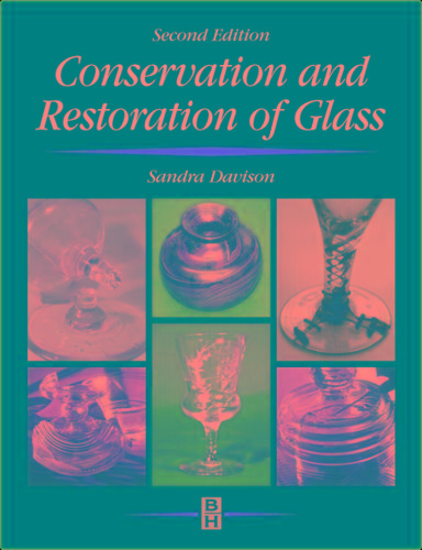 Conservation And Restoration Of Glass Second Edition