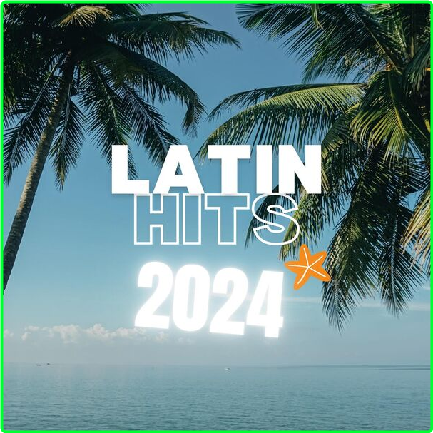 Various Artists - Latino Hits (2024) [320 Kbps] TOz6k8fL_o