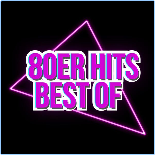 Various Artists - 80er Hits Best Of (2024) [320 Kbps] 6zFy1sDU_o