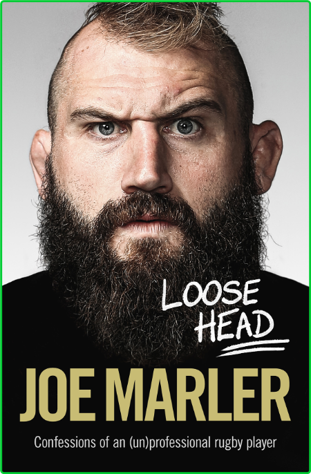 Loose Head by Joe Marler