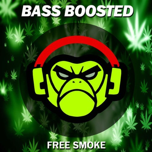 Bass Boosted - Free Smoke - 2022