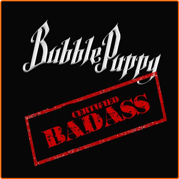 Psychedelic Rock, Classic Rock Bubble Puppy Certified Badass (2017) [FLAC] 0MjuMurs_o