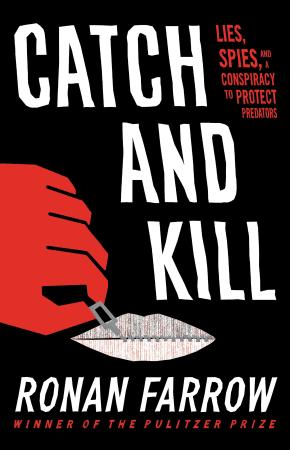 Catch and Kill   Lies, Spies, and a Conspiracy to Protect Predators