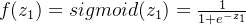 f(z_1)=sigmoid(z_1)=\frac{1}{1+e^{-z_1}}